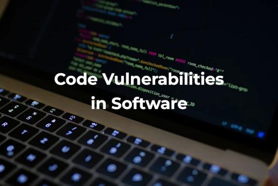 Why It Is Important To Identify Code Vulnerabilities in Software