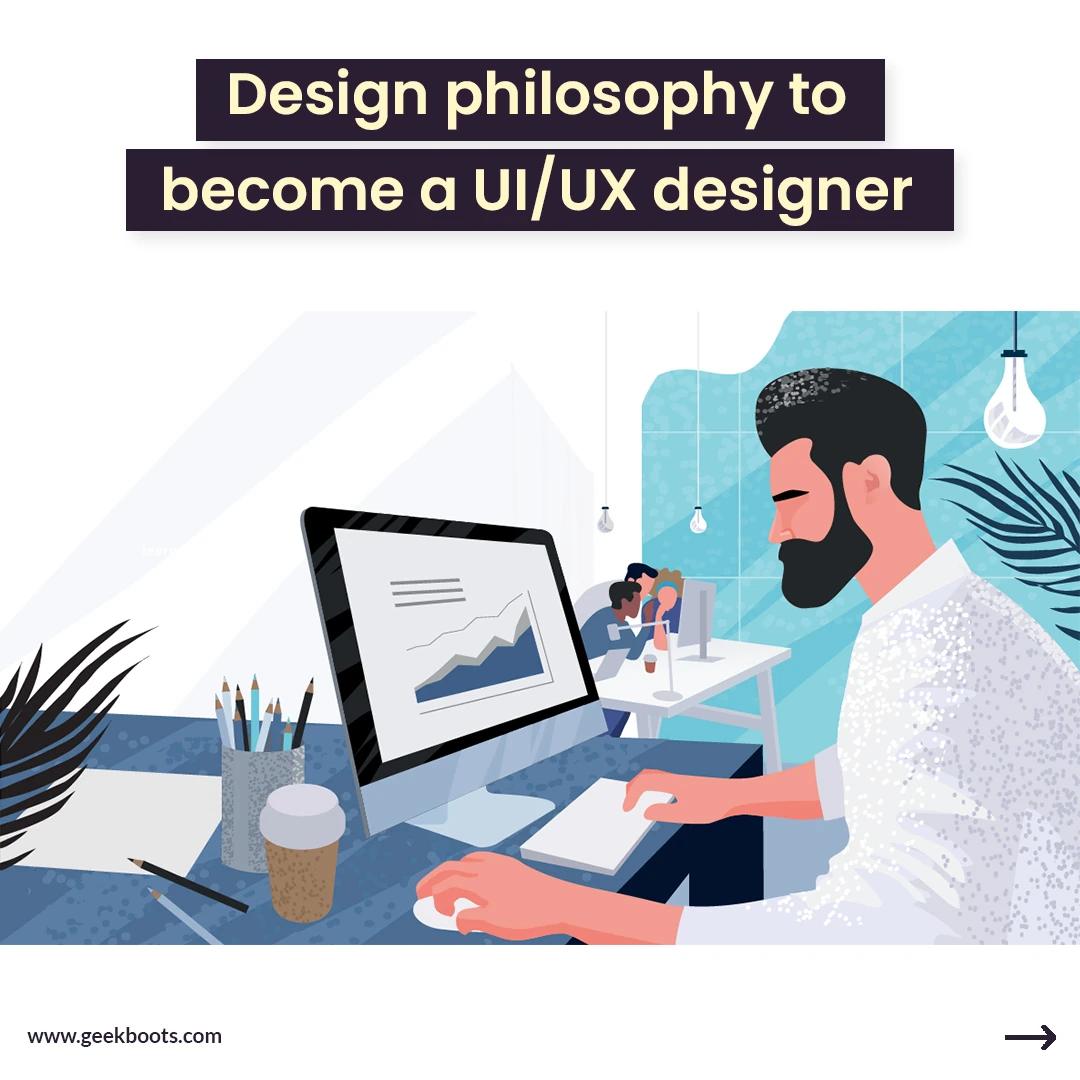 10 design philosophy to become a UI/UX designer