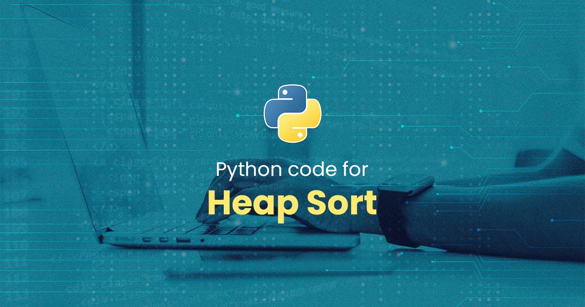 Heap Sort for Python Programming