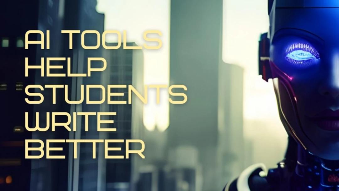 How Can AI Tools Help Students Write Better?