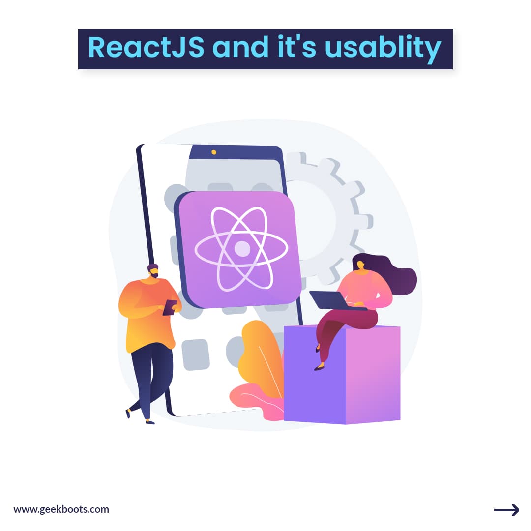 ReactJS and it’s usability | Geekboots