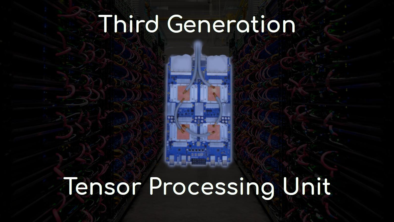 Google’s Next generation TPU