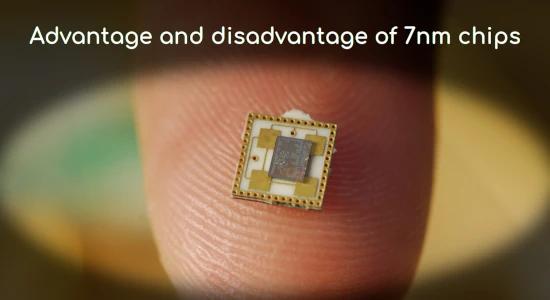 The Power of 7nm Chips: Unveiling The Advantages and Disadvantages