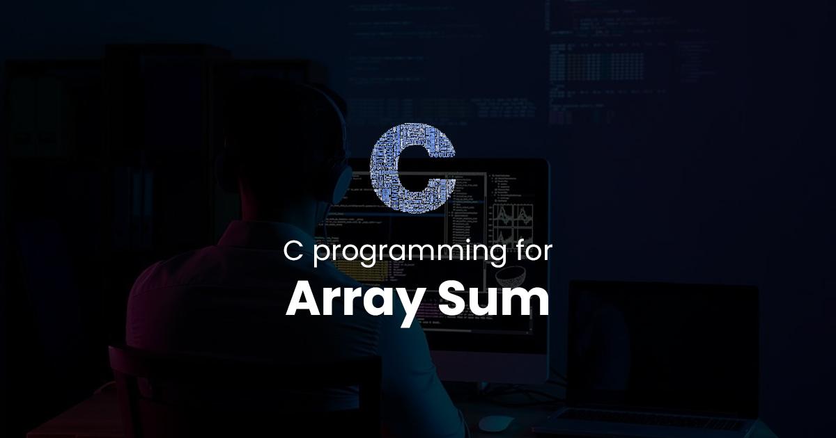 Array Sum for C Programming
