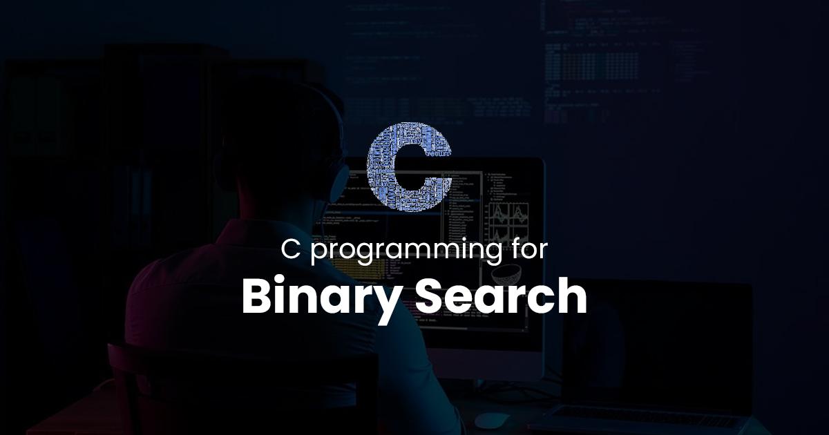 Binary Search for C Programming