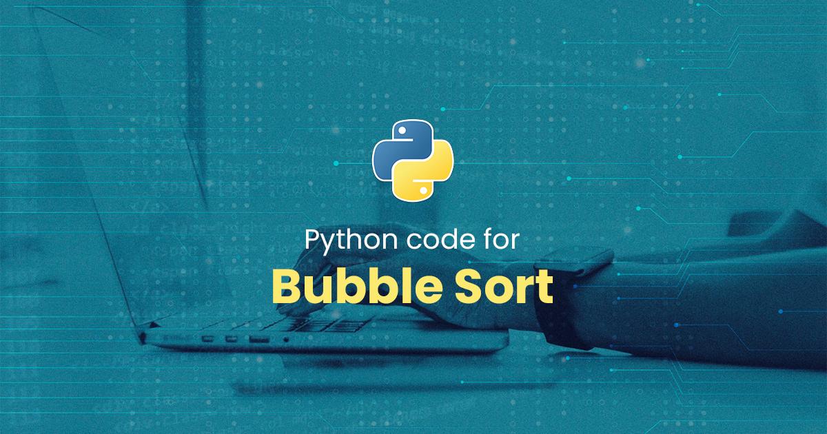 Bubble Sort for Python Programming