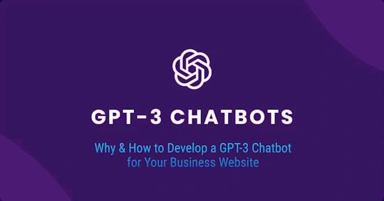 GPT-3 Chatbot Use Cases and Benefits for Your Business Website