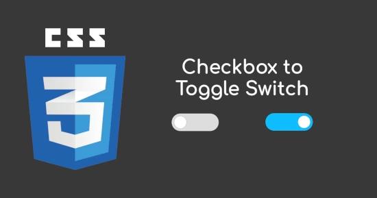 Checkbox to toggle switch for CSS