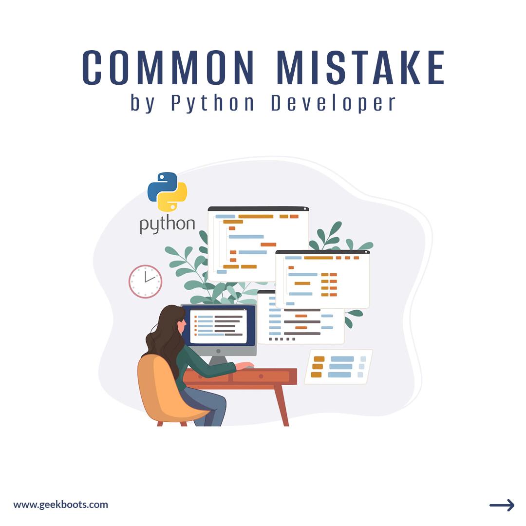 5 most common mistakes by python developers
