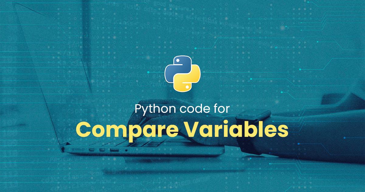 Compare Variables for Python Programming