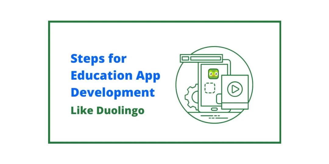 Steps for Education App Development Like Duolingo