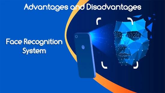 Face recognition system and its advantages and disadvantages