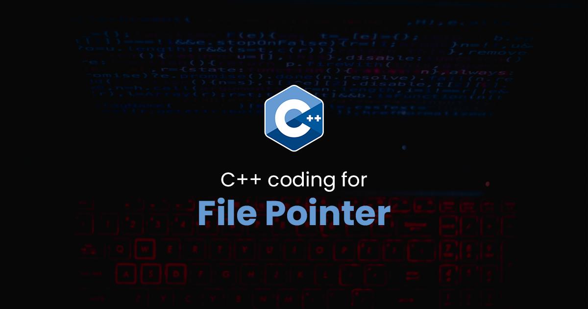 File Pointer for C++ Programming