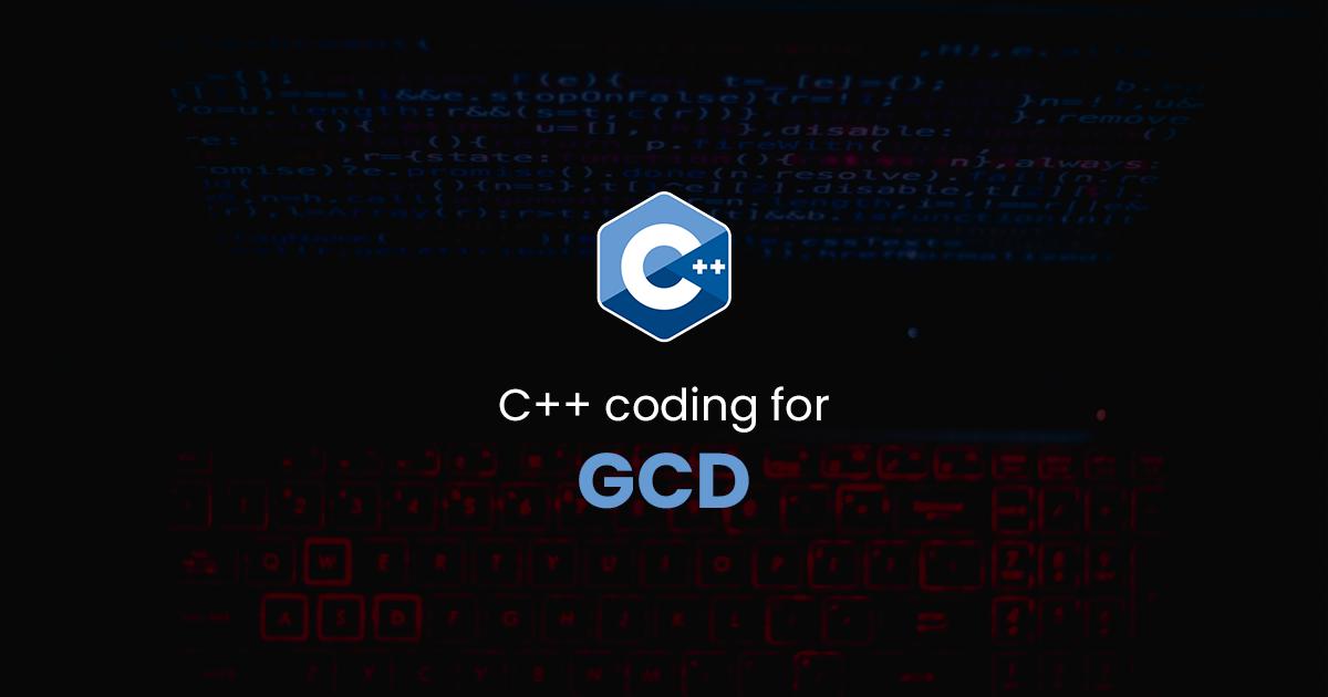 GCD for C++ Programming