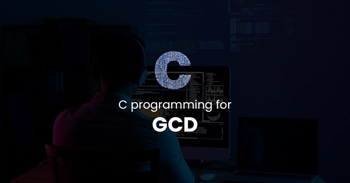 GCD for C Programming