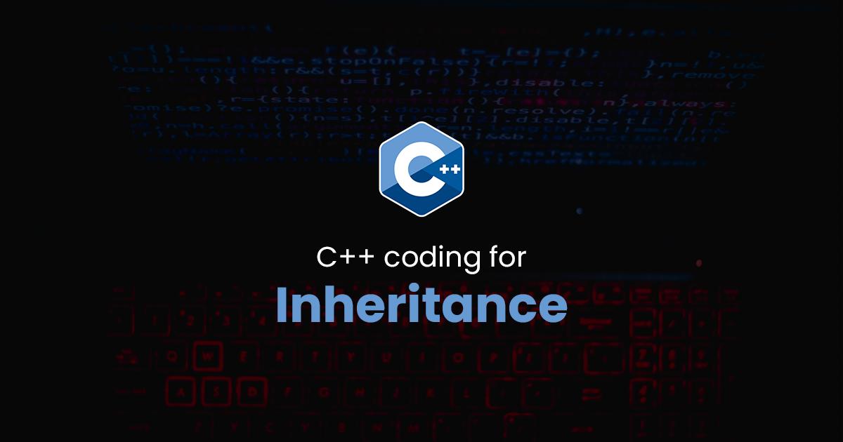 Inheritance for C++ Programming