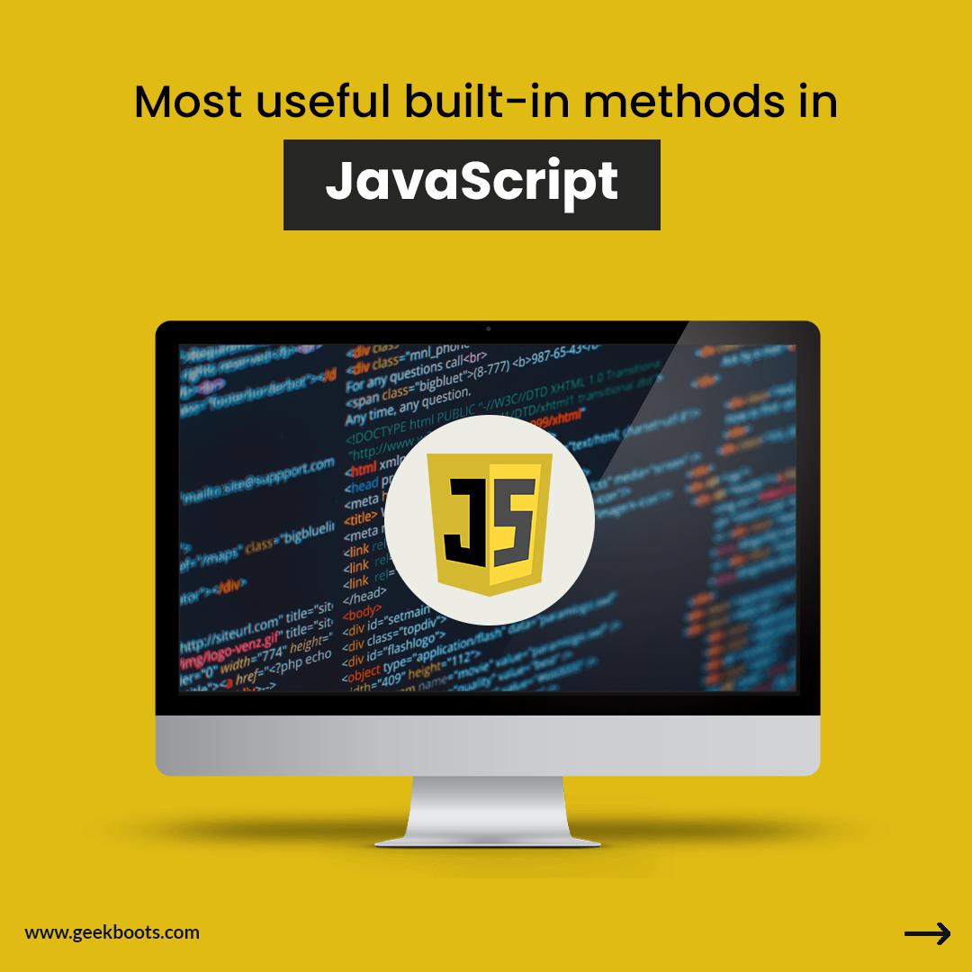 Most useful JavaScript built-in methods