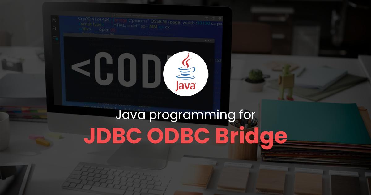 JDBC ODBC Bridge for Java Programming