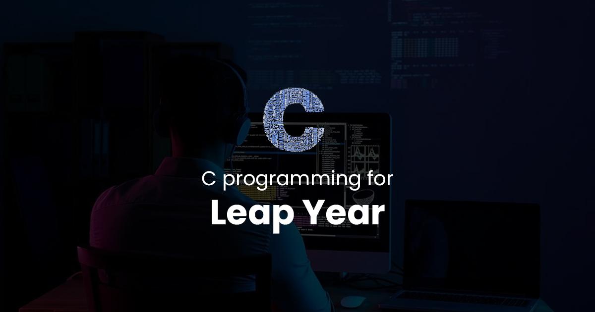 Leap Year for C Programming