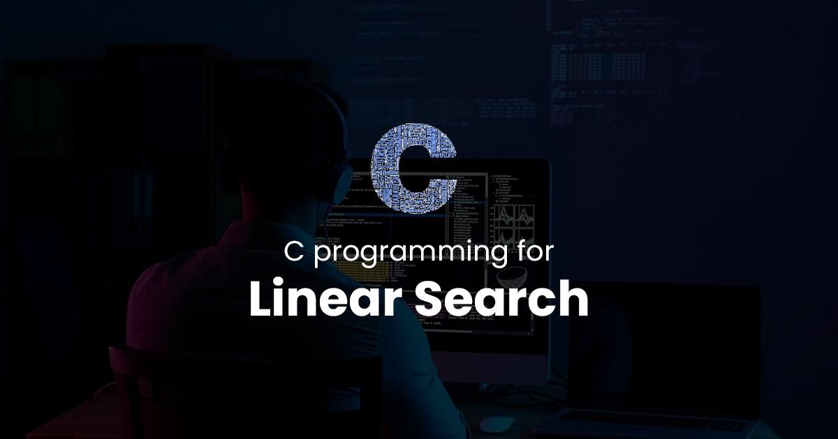 Linear Search for C Programming