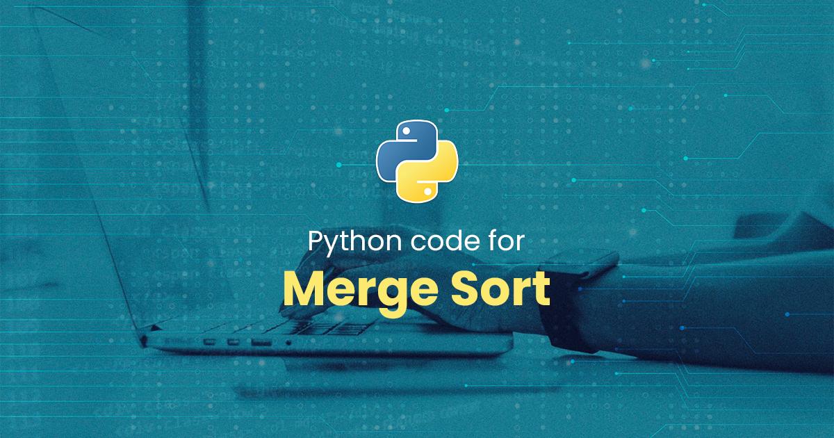 Merge Sort for Python Programming