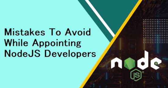 4 Mistakes To Avoid While Appointing NodeJS Developers
