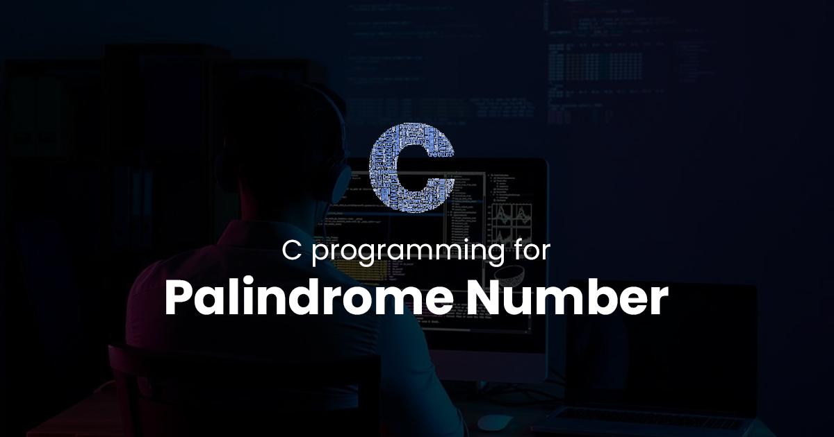 Palindrome Number for C Programming