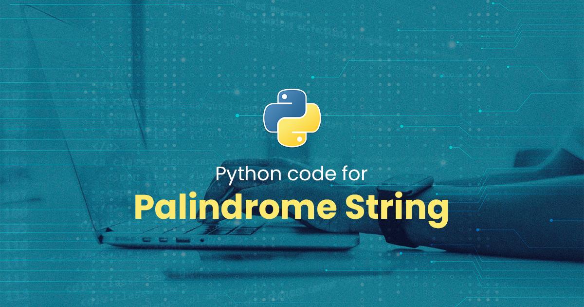 Palindrome String for Python Programming