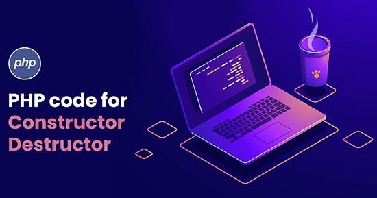 Constructor Destructor for PHP Scripting