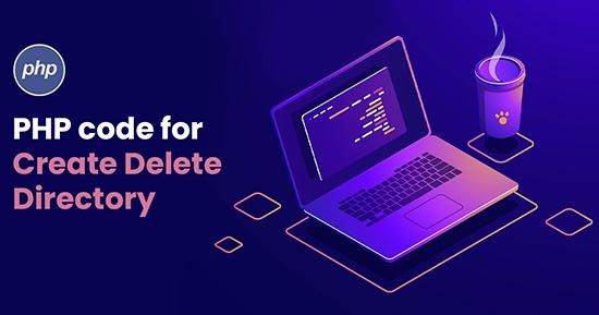 Create Delete Directory for PHP Scripting