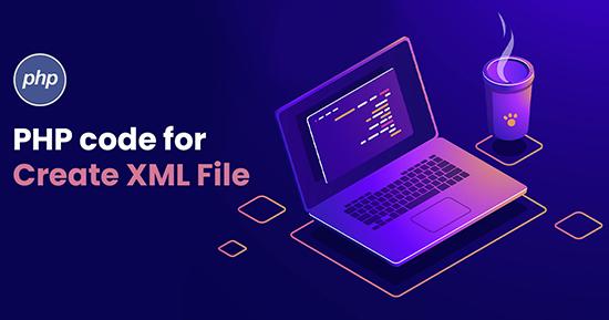 Create XML File for PHP Scripting
