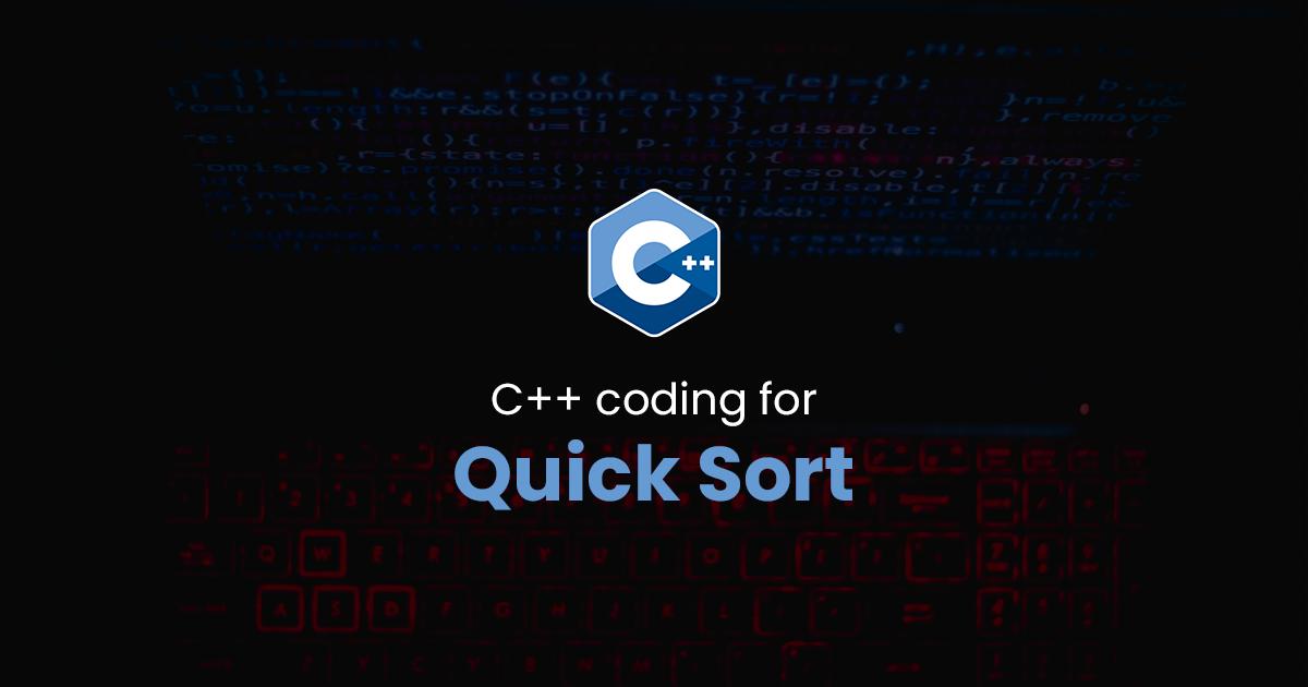 Quick Sort for C++ Programming