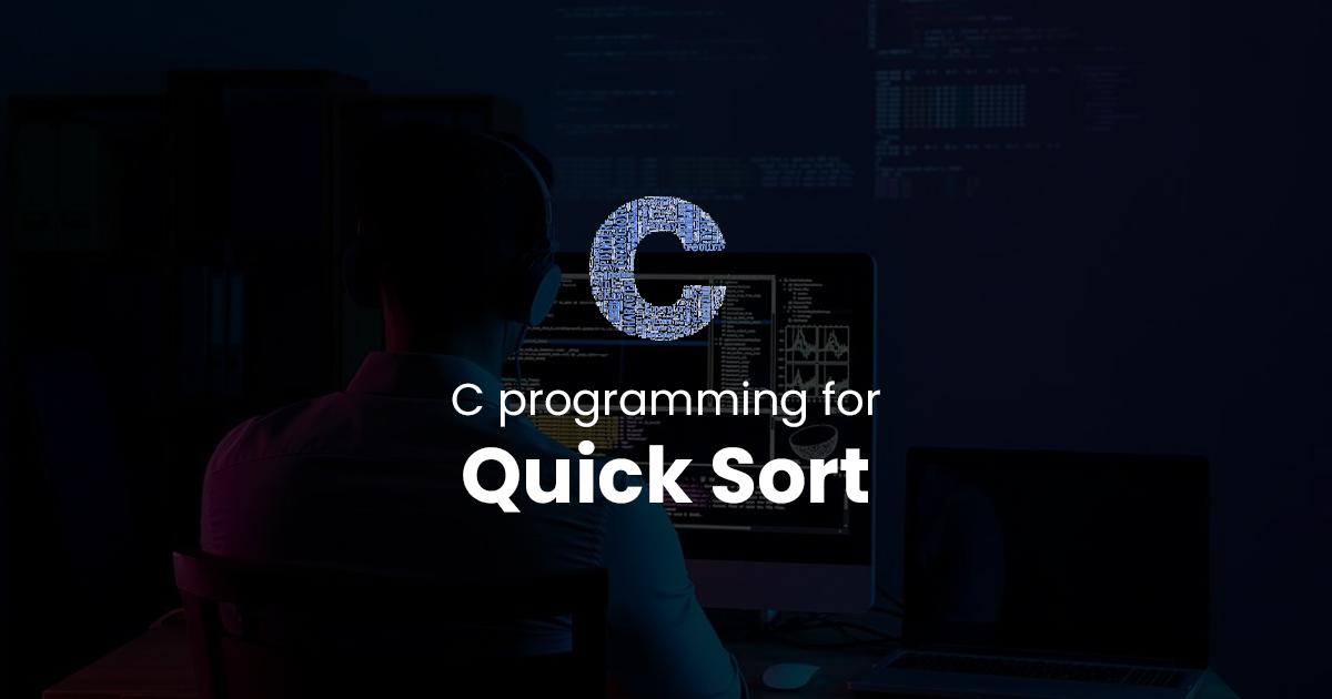 Quick Sort for C Programming