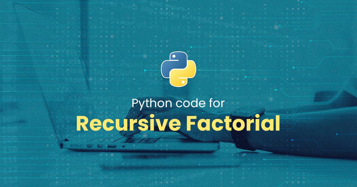 Recursive Factorial for Python Programming