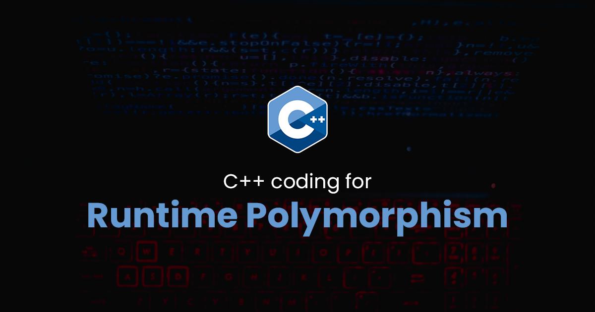 Runtime Polymorphism for C++ Programming