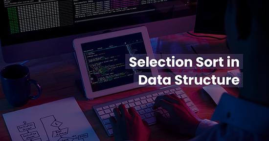 Selection Sort for Data Structure