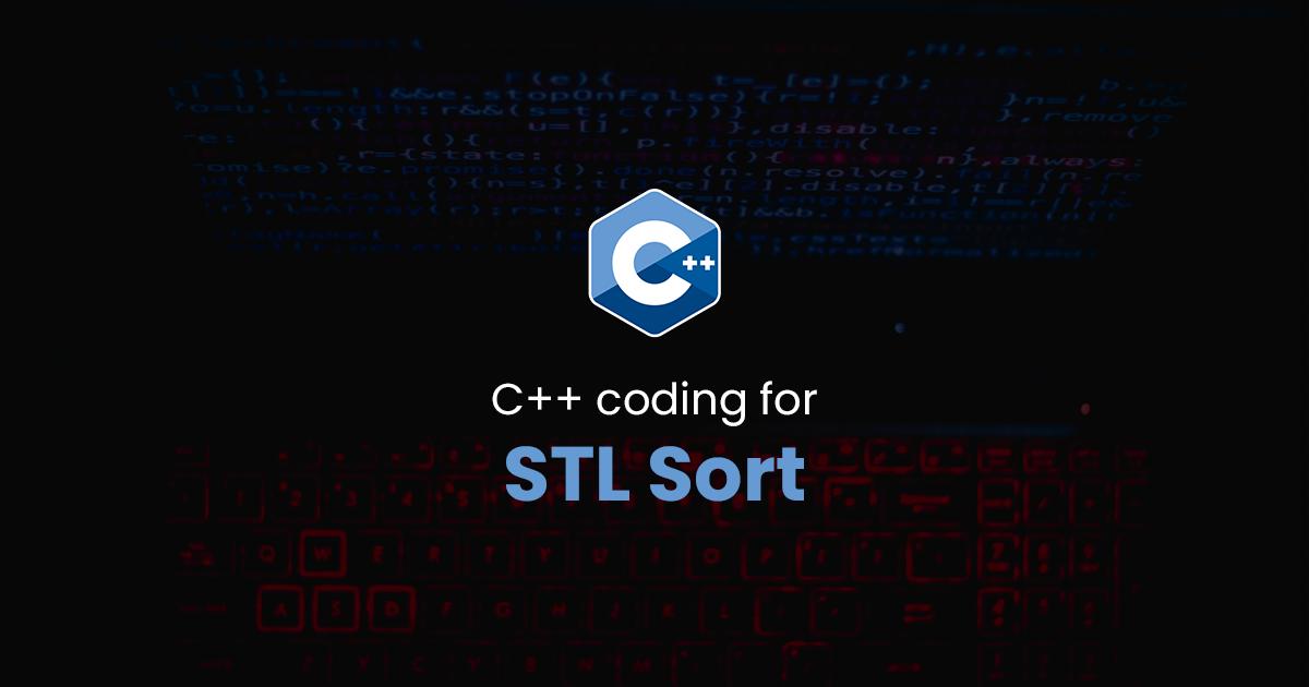 STL Sort for C++ Programming