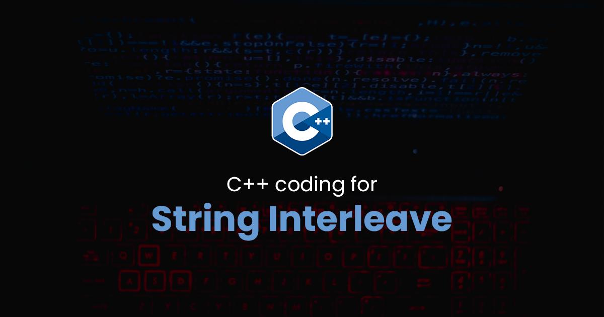 String Interleave for C++ Programming