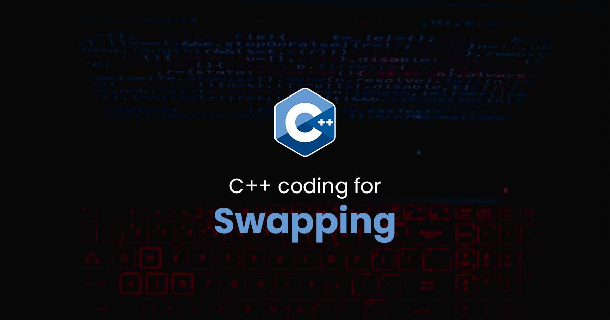 Swapping for C++ Programming
