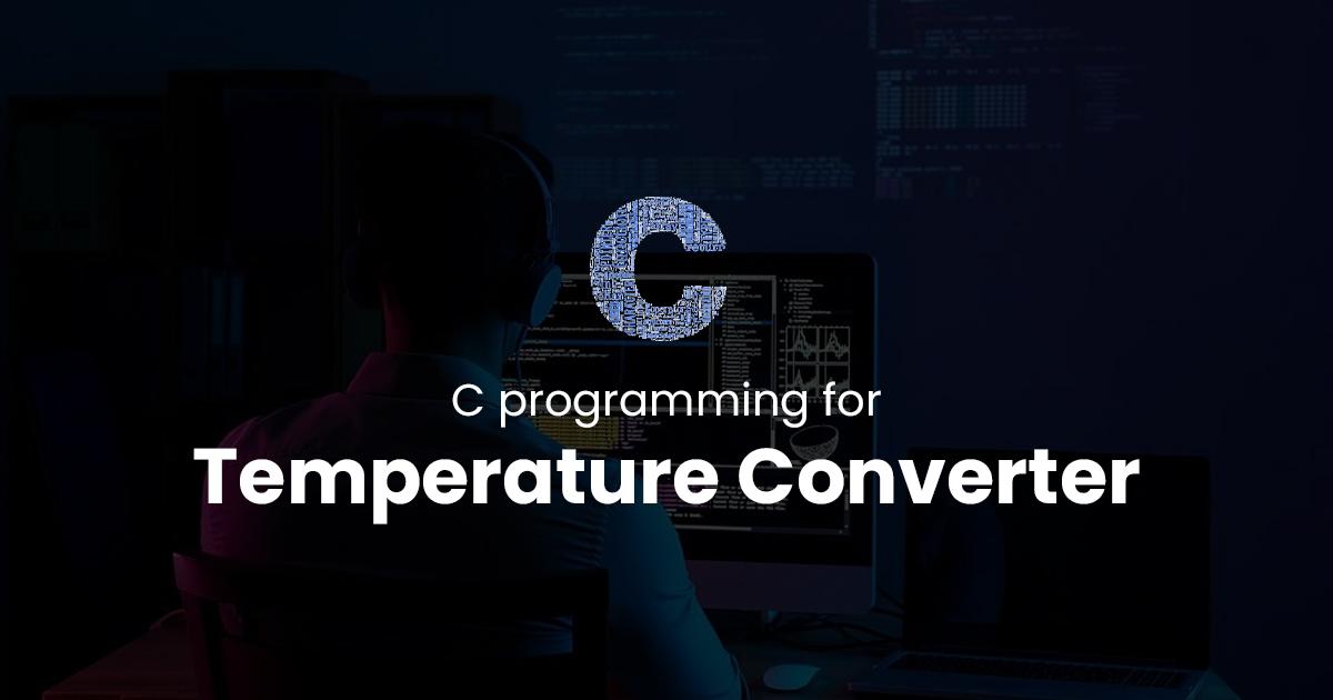 Temperature Converter for C Programming