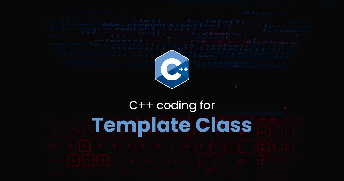 Template Class for C++ Programming