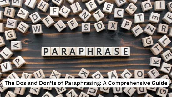 The Dos And Don'ts Of Paraphrasing: A Comprehensive Guide