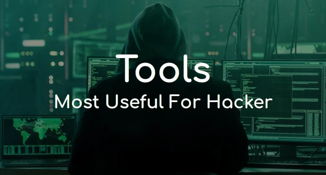 Most useful tools for hacker
