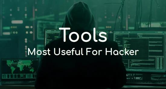 Most useful tools for hacker