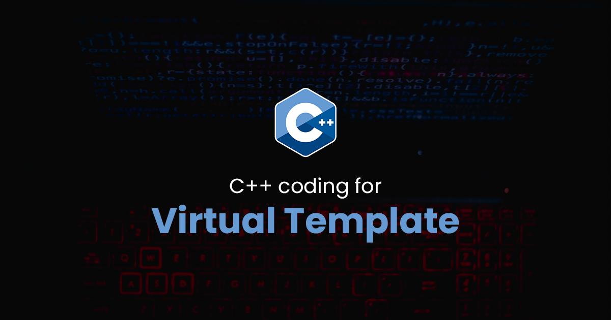 Virtual Template for C++ Programming
