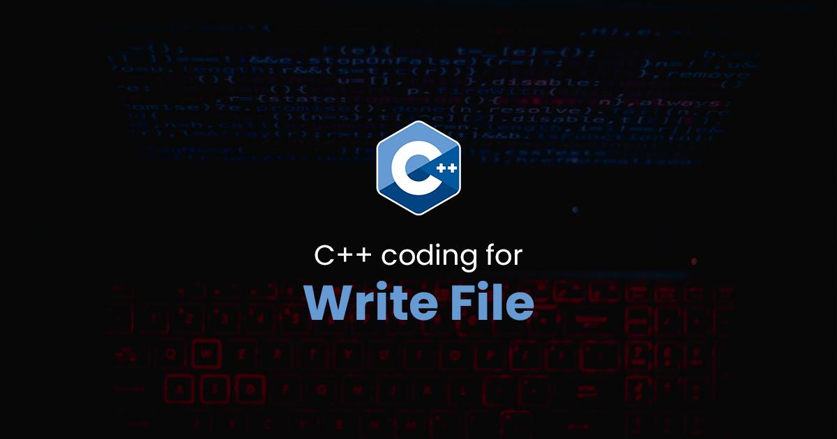 Write File for C++ Programming