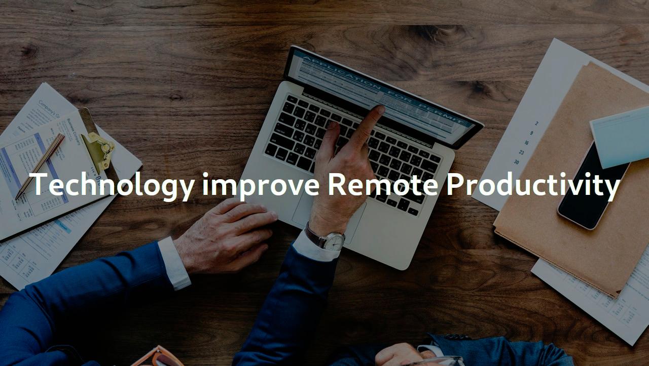 Three ways technology boosts remote productivity