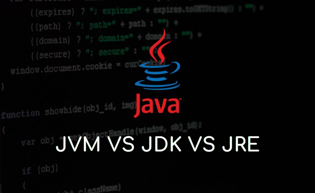 JVM, JDK and JRE