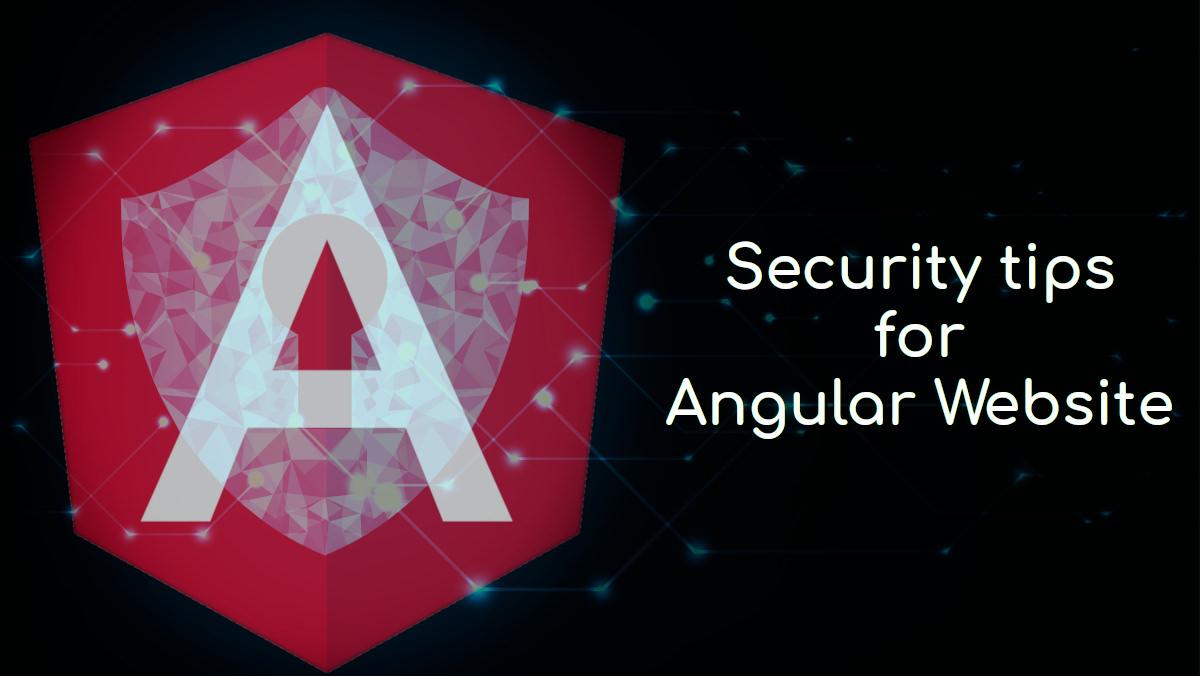 Security tips for Angular Website and Web App