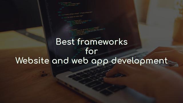 2018’s best frameworks for website and web application development